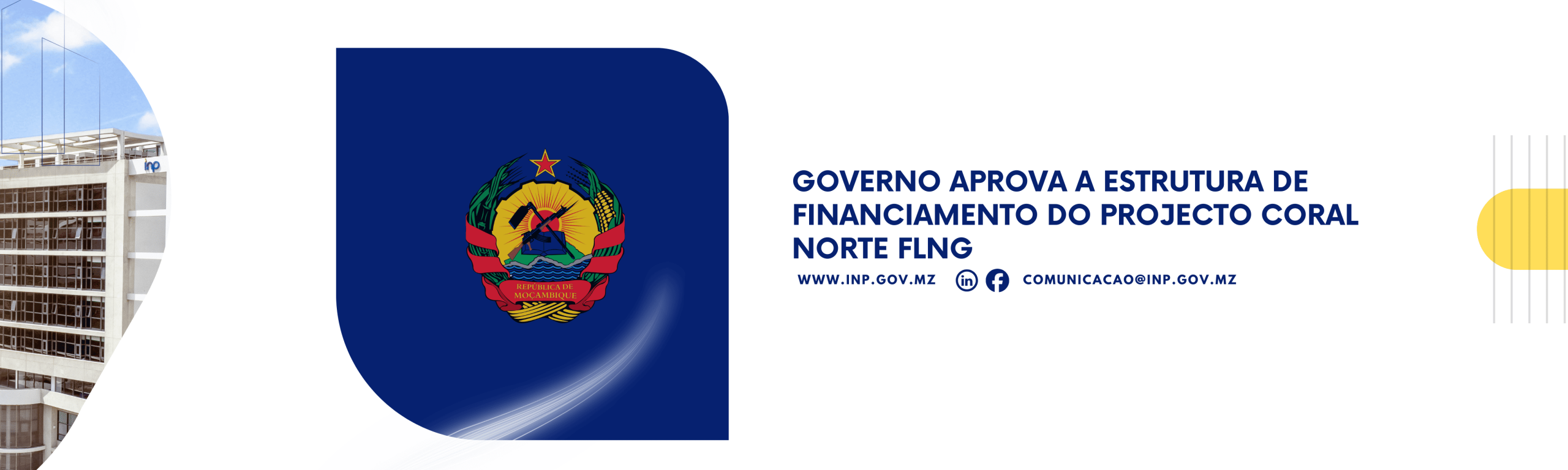 16-09-2026 | GOVERNO APROVA A ESTRUTURA DE FINANCIAMENTO DO PROJECTO CORAL NORTE FLNG